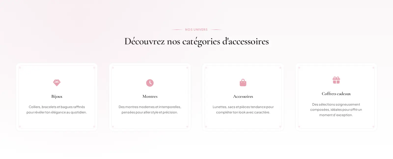 Section Nos univers présentant les catégories bijoux, montres, accessoires et coffrets cadeaux